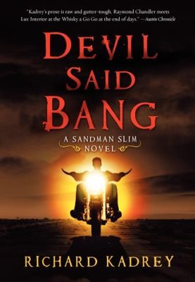 Richard Kadrey: Devil Said Bang (2012, Harper Voyager)