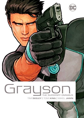 Tom King, Tim Seeley: Grayson (Hardcover, 2017, DC Comics)