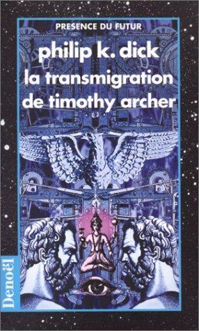 Philip K. Dick, Joyce Bean, Carlos Peralta: La transmigration de Timothy Archer (French language)