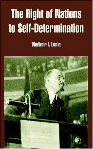 Vladimir Ilich Lenin: The Right Of Nations To Self-determination (Paperback, 2004, University Press of the Pacific)