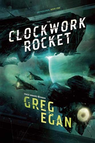 Greg Egan: The Clockwork Rocket: Orthogonal Book One (Paperback, 2012, Night Shade)