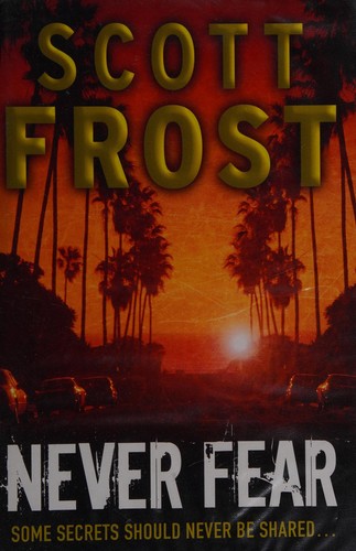 Scott Frost: Never fear (2006, Headline)