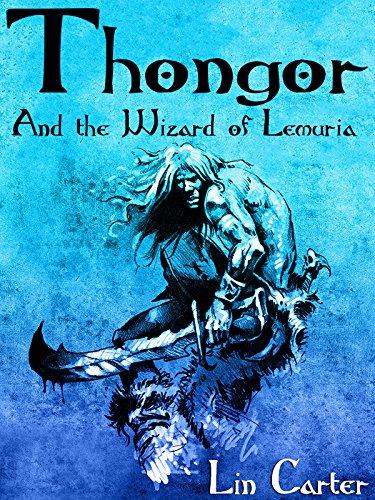 Lin Carter: Thongor and The Wizard of Lemuria (1969, Berkley Medallion)