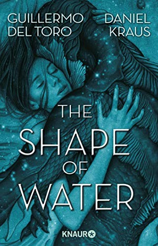 Daniel Kraus, Guillermo del Toro: The Shape of Water (Paperback, 2018, Knaur Taschenbuch)