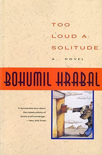 Bohumil Hrabal: Too loud a solitude (1992)
