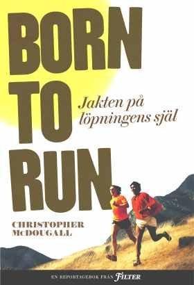 Born to run : jakten på löpningens själ (Swedish language, 2012)