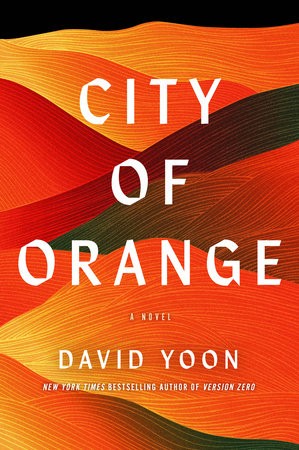 David Yoon: City of Orange (2022, Penguin Publishing Group)