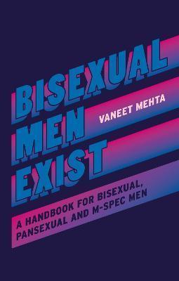 Vaneet Mehta: Bisexual Men Exist (2023)