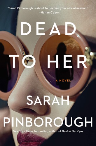 Sarah Pinborough: Dead to her : a novel (2020, William Morrow, an imprint of HarperCollins Publishers)