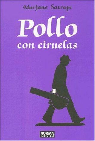 Marjane Satrapi: Pollo con ciruelas (Chickens and Plums, Spanish Edition) (Spanish language, 2006, Public Square Books)