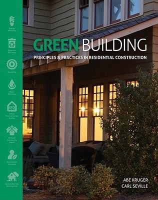 Abe Kruger: Green Building Principles And Practices In Residential Construction (2012, Cengage Learning)