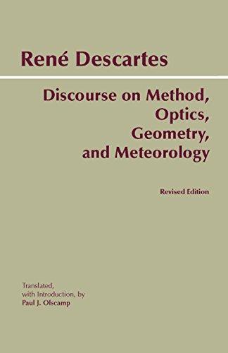 René Descartes: Discourse on Method, Optics, Geometry, and Meteorology