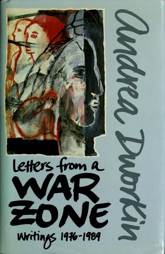 Andrea Dworkin: Letters from a war zone (1989, E.P. Dutton)