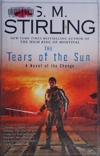 S. M. Stirling: The tears of the sun (2011, Roc)