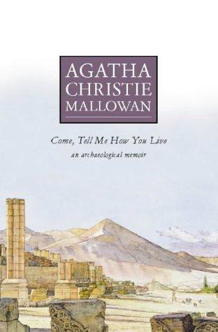 Agatha Christie: Come, Tell Me How You Live (1999, HarperCollins Publishers Ltd)