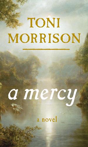 Toni Morrison: A mercy (2009, Vintage International)