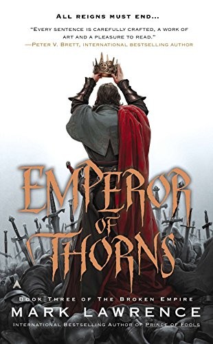 Mark Lawrence: Emperor of Thorns (The Broken Empire) (2014, Ace)
