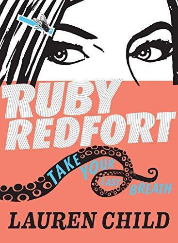Lauren Child: Ruby Redfort Take Your Last Breath