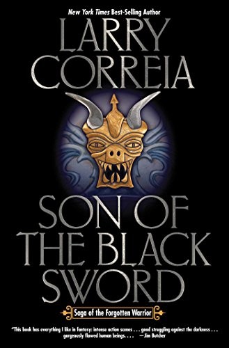 Larry Correia: Son of the Black Sword (Saga of the Forgotten Warrior) (2015, Baen)