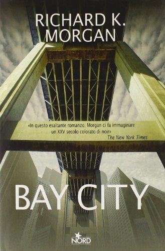 Richard K. Morgan: Bay City (Italian language, 2004)