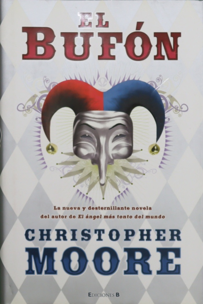Christopher Moore: El bufón (Hardcover, Español language, 2009, Ediciones B)