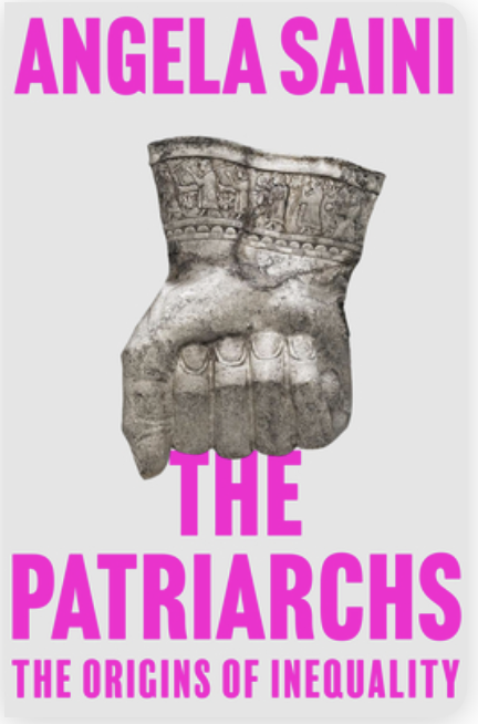 Angela Saini: Patriarchs (2023, HarperCollins Publishers Limited)