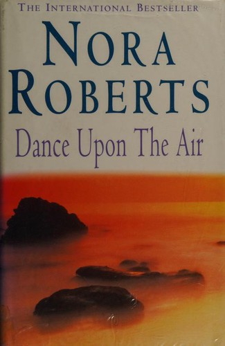 Nora Roberts: Dance Upon the Air (Three Sisters Island Trilogy) (Paperback, 2001, Piatkus Books)