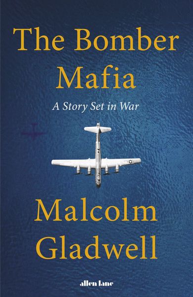 Malcolm Gladwell: The Bomber Mafia (Paperback, 2021, Allen Lane)