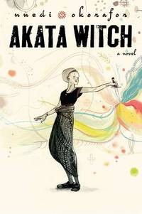 Nnedi Okorafor: Akata Witch (2011, Viking)