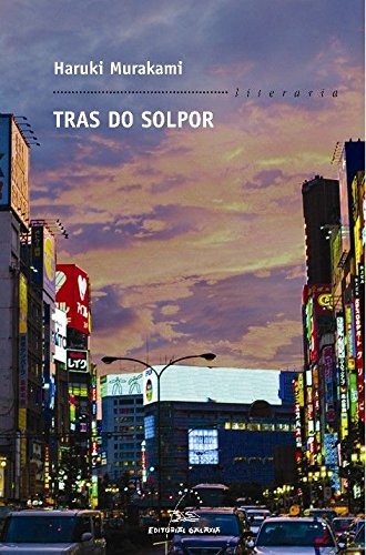 Haruki Murakami, Gabriel Álvarez Martínez, Mona Imai: Tras do solpor (Paperback, 2008, Editorial Galaxia, S.A.)