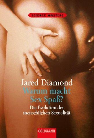 Jared Diamond: Warum macht Sex Spaß? Die Evolution der menschlichen Sexualität. (Paperback, 2000, Goldmann)