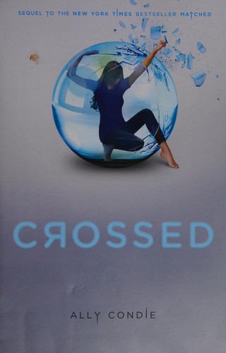 Ally Condie: Crossed (Matched Trilogy, Book 2) (2011, Dutton Books)