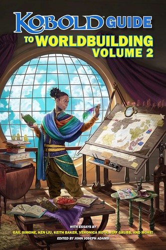 Veronica Roth, Gail Simone, Keith Baker, Ken Liu, Kate Elliot: Kobold Guide to Worldbuilding, Volume 2 (2022, Paizo Inc.)