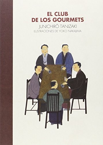 Yoko Ogihara, Yoko Nakajima, Yunichiro Tanizaki, Fernando Cordobés: El Club de los Gourmets (Paperback, 2016, Gallo Nero Ediciones)