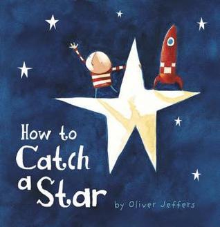 Oliver Jeffers: How to Catch a Star (2006, Philomel)