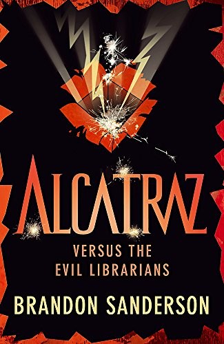 Brandon Sanderson: Alcatraz Versus the Evil Librarians. by Brandon Sanderson (Paperback, 2013, Orion Children's Books)
