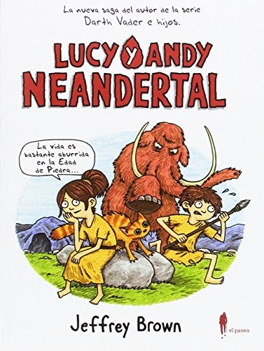 Ignacio Bentz, Jeffrey Brown: Lucy y Andy Neandertal (Paperback, 2017, El Paseo Editorial)