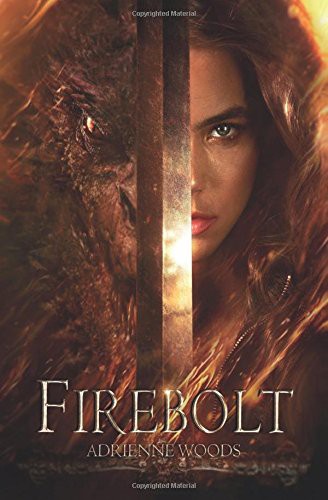 Adrienne Woods: Firebolt (Paperback, 2014, Fire Quill Publishing)