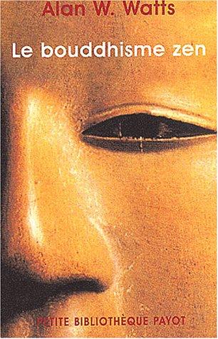 Alan Watts, M. Matignon: Le Bouddhisme zen (Paperback, French language, 2002, Payot)