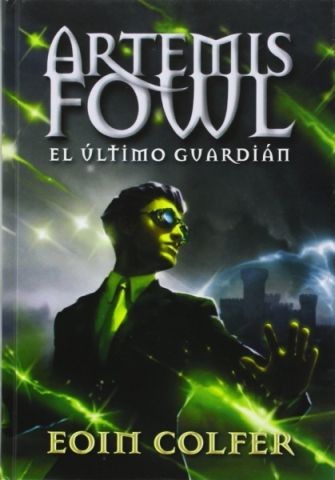 Eoin Colfer: El último guardián (Paperback, Spanish language, 2014, Montena)