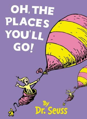 Dr. Seuss: Oh, the Places You'll Go! (Hardcover, 2005, HARPER COLL CHILDREN)
