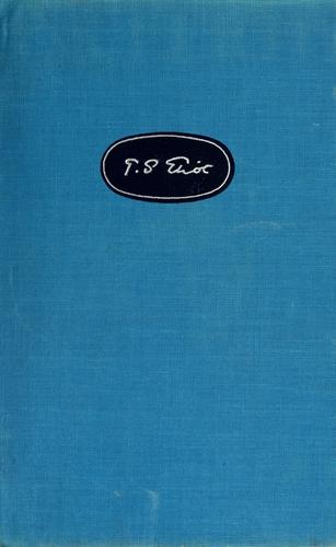 T. S. Eliot: The complete poems and plays 1909-1950 (1952, Harcourt, Brace and Co.)