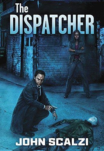John Scalzi: The Dispatcher (2017)