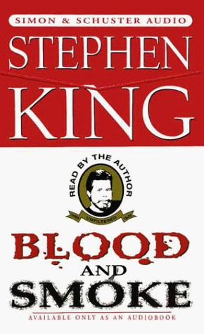 Stephen King: Blood And Smoke (AudiobookFormat, 1999, Simon & Schuster Audio)