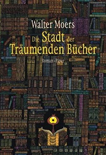 Die Stadt der träumenden Bücher (German language, 2004, Piper)