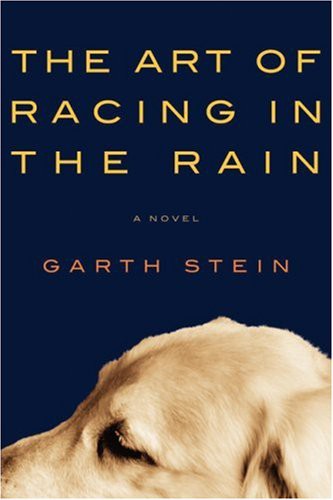 Garth Stein: The Art of Racing in the Rain (2008, Doubleday Home Library)