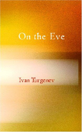 Ivan Sergeevich Turgenev: On the Eve (Paperback, 2006, BiblioBazaar)