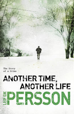 Leif G. W. Persson: Another Time, Another Life (2012, Doubleday)