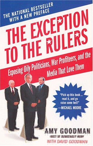 Amy Goodman: The Exception to the Rulers (2005)