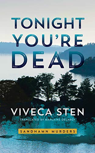 Viveca Sten, Angela Dawe, Marlaine Delargy: Tonight You're Dead (AudiobookFormat, 2017, Brilliance Audio)
